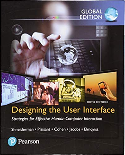 Designing the User Interface:  Strategies for Effective Human-Computer Interaction, Global Edition 6th edition